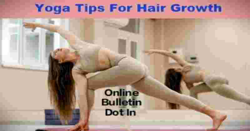 Yoga Tips For Hair Growth
