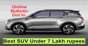 Best SUV Under 7 Lakh rupees