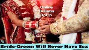 Bride-Groom Will Never Have Sex