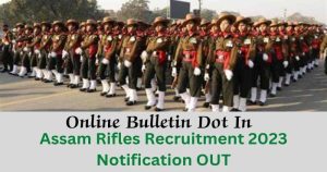 Assam Rifles Recruitment 2023 Apply Now 