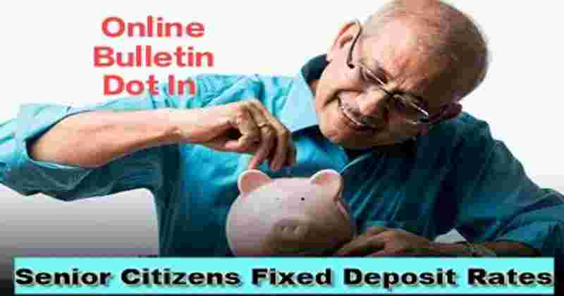 Senior Citizens Fixed Deposit Rates