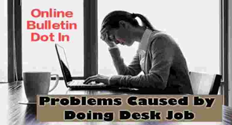 Problems Caused by Doing Desk Job